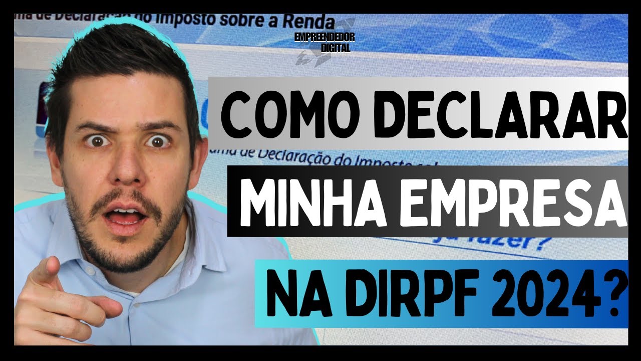 Como Declarar Minha Empresa na DIRPF 2024, Passo a Passo na Tela do IRPF 2024!!!