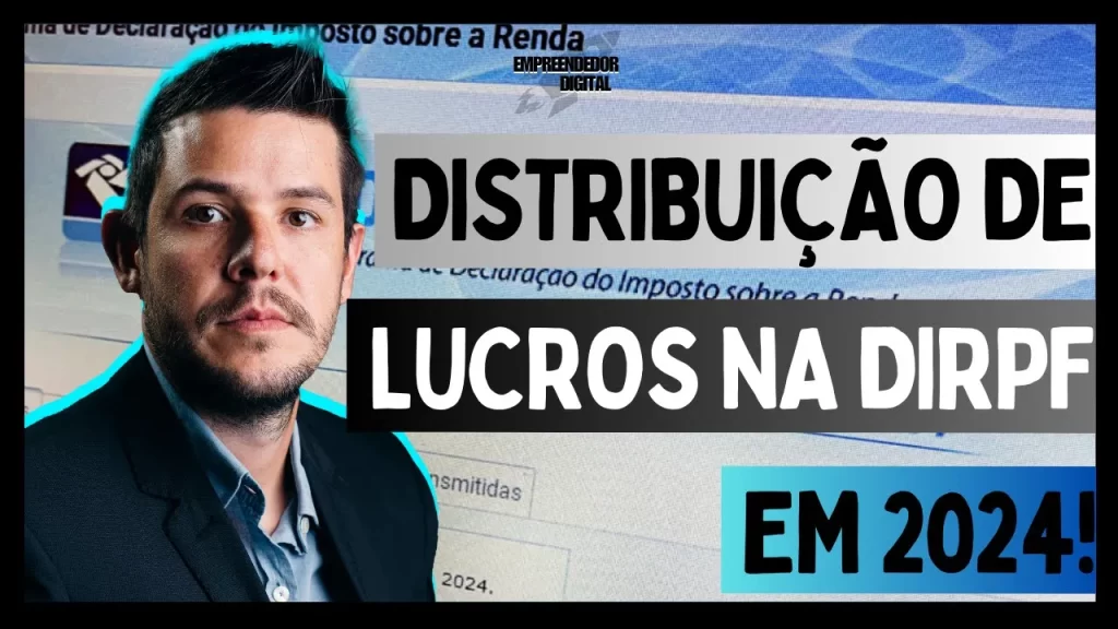 Distribuição de Lucros na DIRPF 2024, Passo a Passo na Tela do IRPF 2024!!!