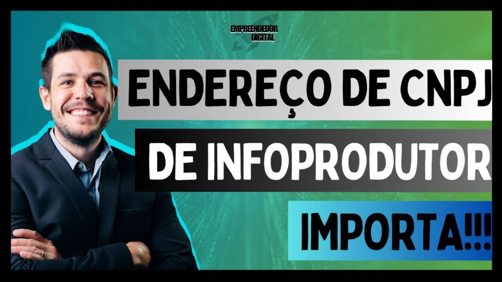 Endereço de CNPJ infoprodutor importa!!!