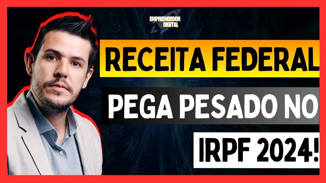 🚨 RECEITA FEDERAL PEGA PESADO NO IRPF 2024! O QUE VOCÊ NÃO SABE PODE TE SURPREENDER 🚨