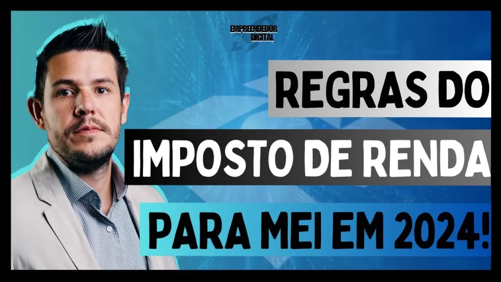 REGRAS da Declaração de Imposto de Renda para MEI em 2024! O Que Você Precisa Saber!