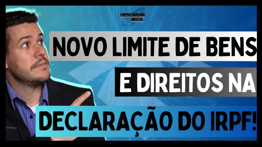 🚨 NOVO Limite de Bens e Direitos na Declaração de IRPF 2024! O Que Mudou🚨