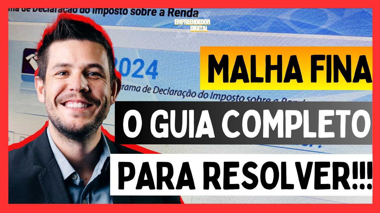 Malha Fina, o Guia Completo para resolver o IRPF 2024!!!