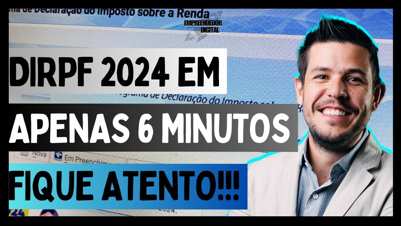 DIRPF 2024 em 6 Minutos, Passo a Passo Prático na Tela do IRPF 2024!!!