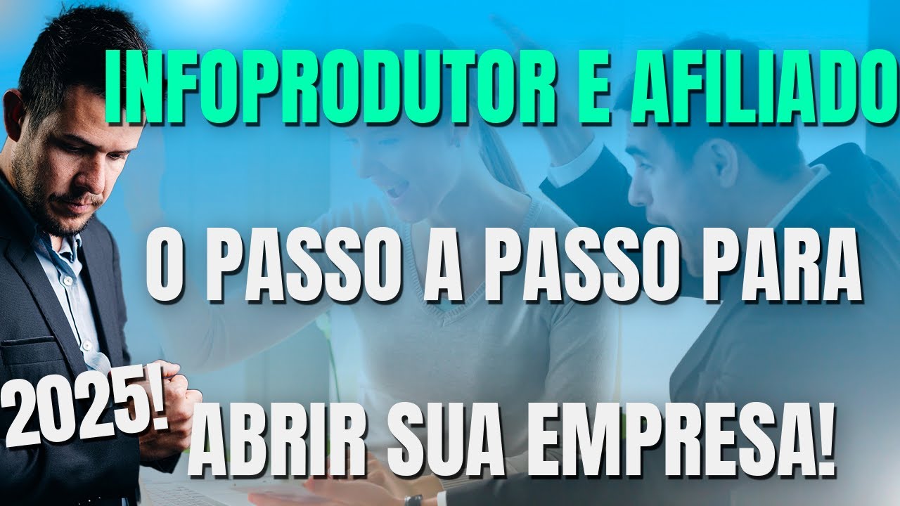 Infoprodutor e Afiliado, o passo a passo para abrir sua empresa!