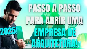 O passo a passo para fazer abertura de uma empresa de Arquitetura!