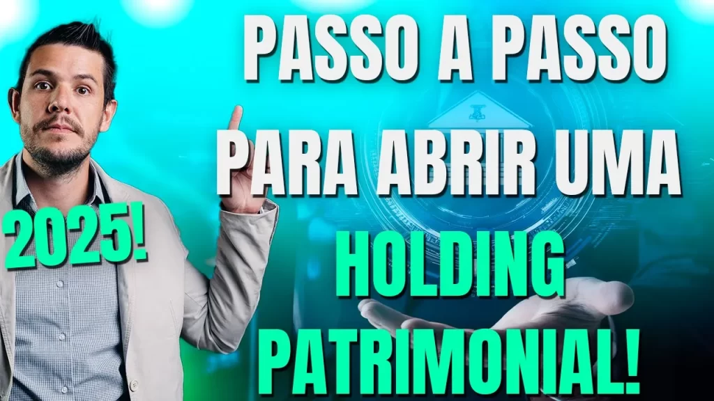 O passo a passo para abrir uma Holding Patrimonial!