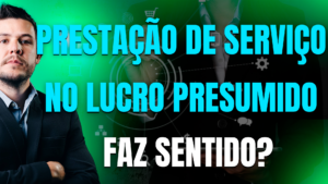 Empreendedor Digital 3 Lucro Presumido Para Prestação De Serviços, Faz Sentido - Eu Contador Contabilidade Online